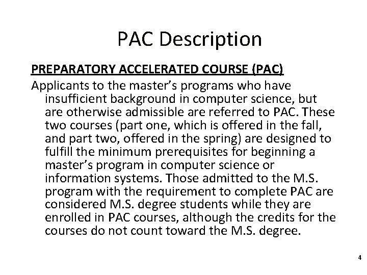 PAC Description PREPARATORY ACCELERATED COURSE (PAC) Applicants to the master’s programs who have insufficient