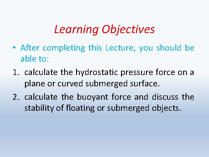 Learning Objectives • After completing this Lecture, you should be able to: 1. calculate