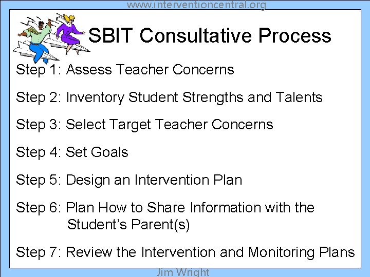 www. interventioncentral. org SBIT Consultative Process Step 1: Assess Teacher Concerns Step 2: Inventory www. interventioncentral. org SBIT Consultative Process Step 1: Assess Teacher Concerns Step 2: Inventory