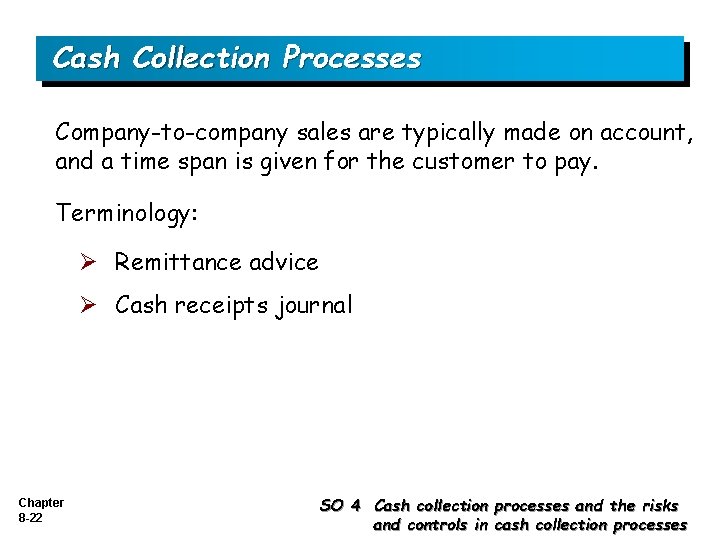 Cash Collection Processes Company-to-company sales are typically made on account, and a time span