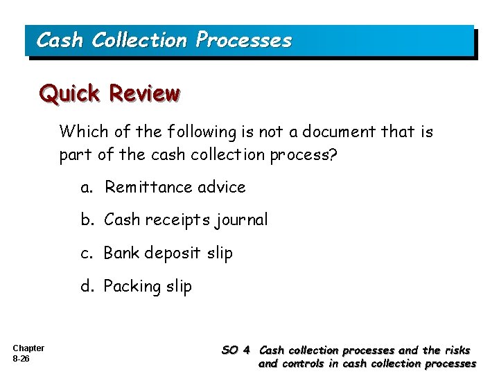 Cash Collection Processes Quick Review Which of the following is not a document that