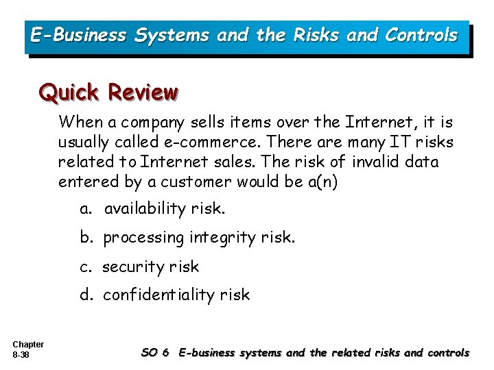 E-Business Systems and the Risks and Controls Quick Review When a company sells items