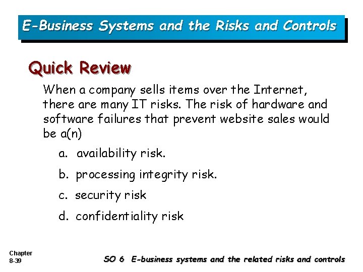 E-Business Systems and the Risks and Controls Quick Review When a company sells items