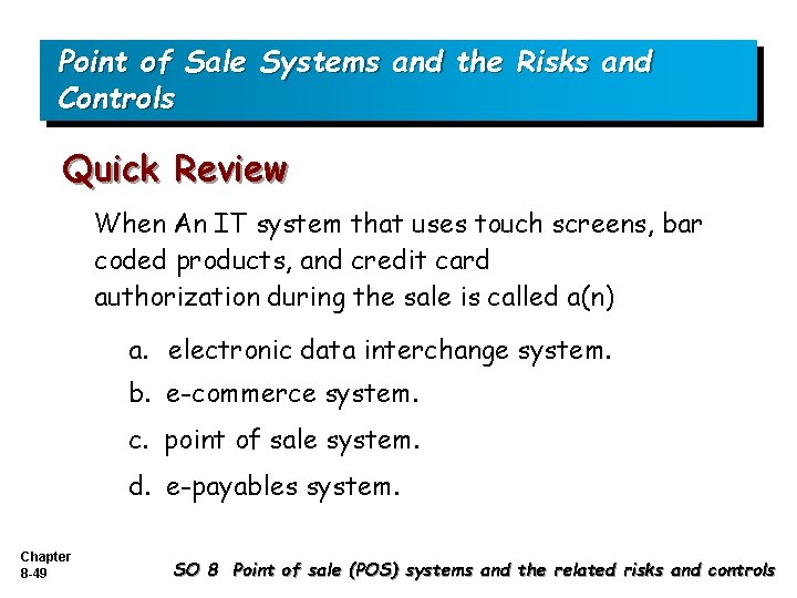 Point of Sale Systems and the Risks and Controls Quick Review When An IT