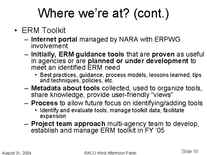 Where we’re at? (cont. ) • ERM Toolkit – Internet portal managed by NARA Where we’re at? (cont. ) • ERM Toolkit – Internet portal managed by NARA