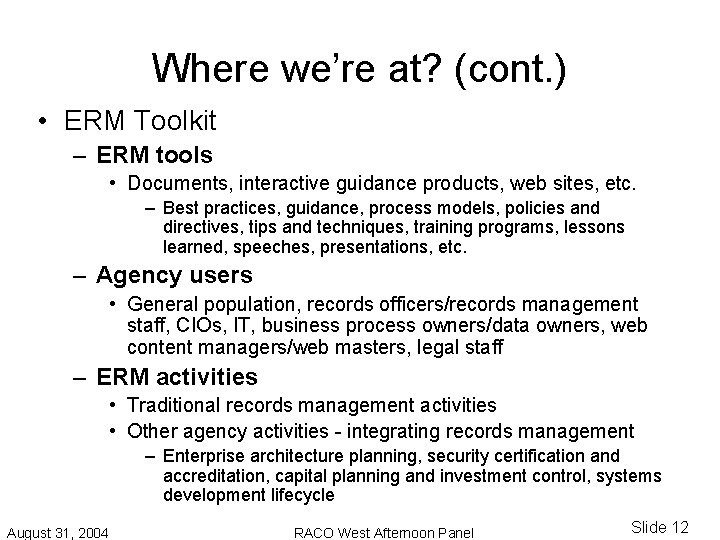 Where we’re at? (cont. ) • ERM Toolkit – ERM tools • Documents, interactive Where we’re at? (cont. ) • ERM Toolkit – ERM tools • Documents, interactive