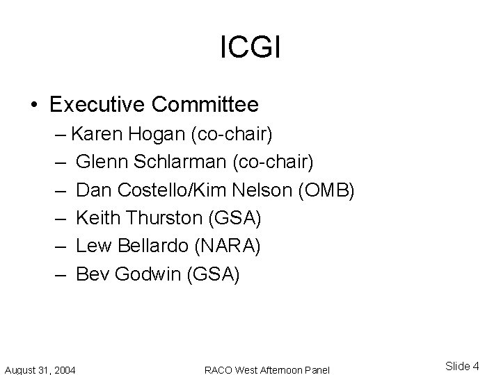 ICGI • Executive Committee – Karen Hogan (co-chair) – Glenn Schlarman (co-chair) – Dan ICGI • Executive Committee – Karen Hogan (co-chair) – Glenn Schlarman (co-chair) – Dan