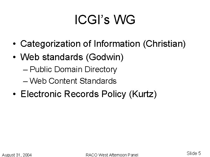 ICGI’s WG • Categorization of Information (Christian) • Web standards (Godwin) – Public Domain ICGI’s WG • Categorization of Information (Christian) • Web standards (Godwin) – Public Domain