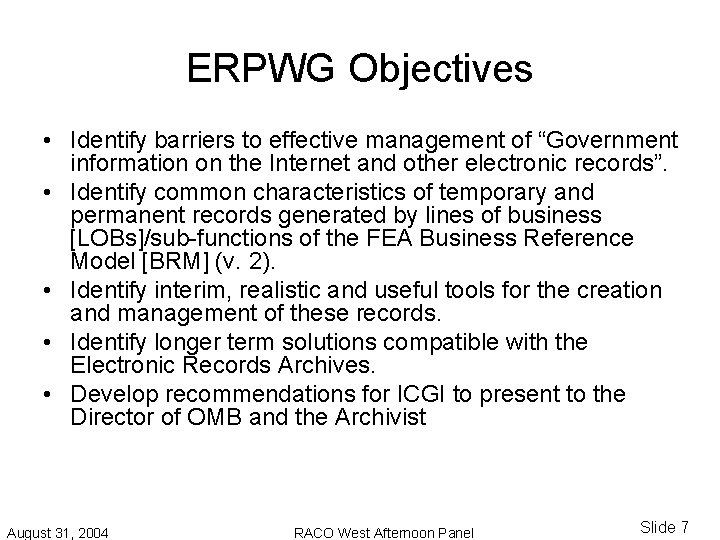 ERPWG Objectives • Identify barriers to effective management of “Government information on the Internet ERPWG Objectives • Identify barriers to effective management of “Government information on the Internet