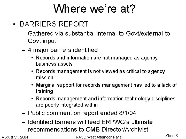 Where we’re at? • BARRIERS REPORT – Gathered via substantial internal-to-Govt/external-to. Govt input – Where we’re at? • BARRIERS REPORT – Gathered via substantial internal-to-Govt/external-to. Govt input –