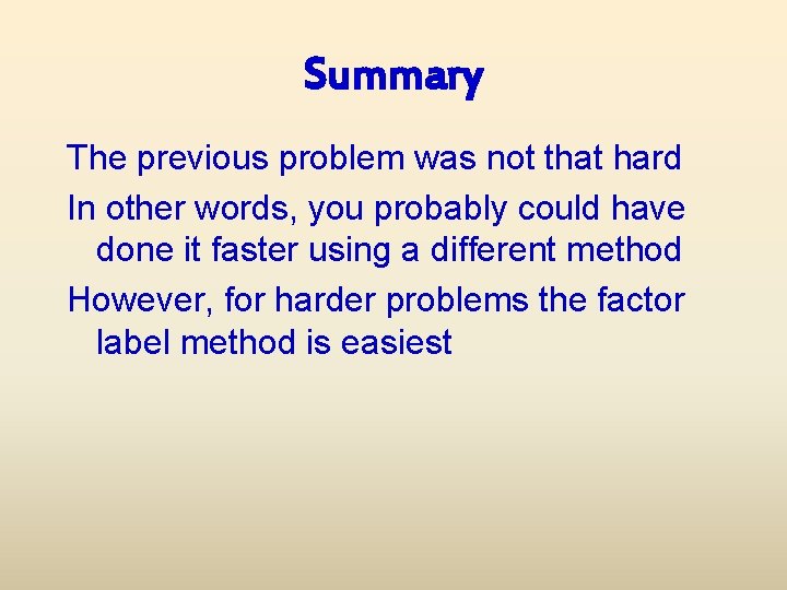 Summary The previous problem was not that hard In other words, you probably could