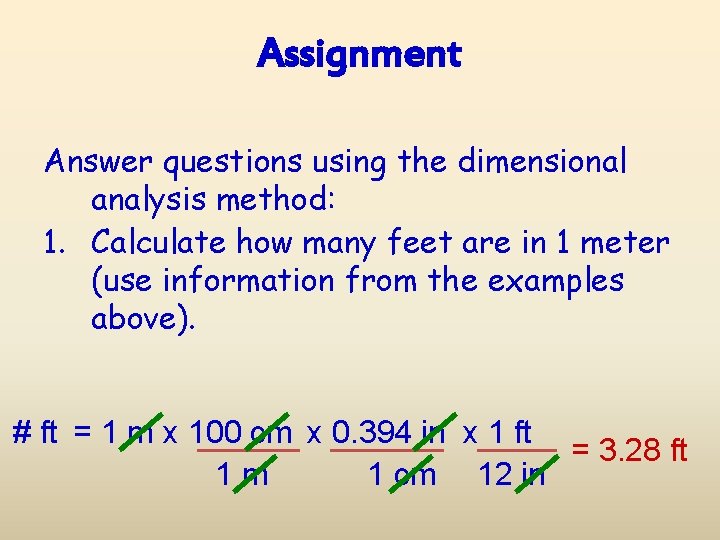 Assignment Answer questions using the dimensional analysis method: 1. Calculate how many feet are