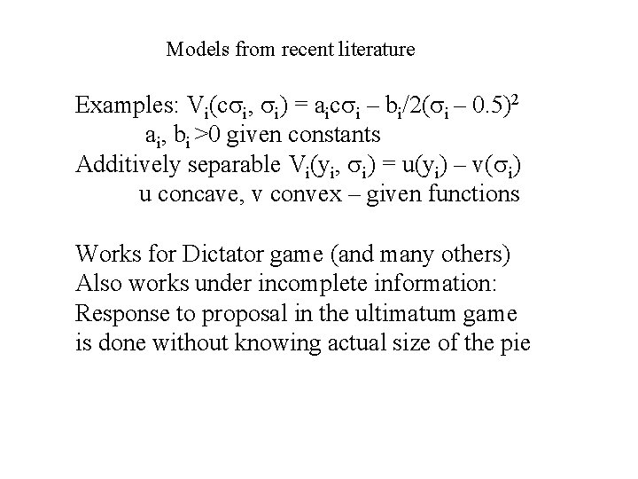 Models from recent literature Examples: Vi(c i, i) = aic i – bi/2( i