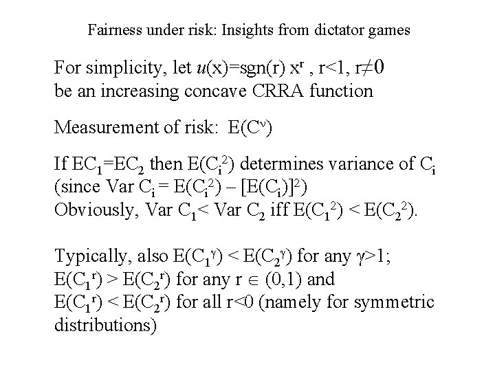 Fairness under risk: Insights from dictator games For simplicity, let u(x)=sgn(r) xr , r<1,