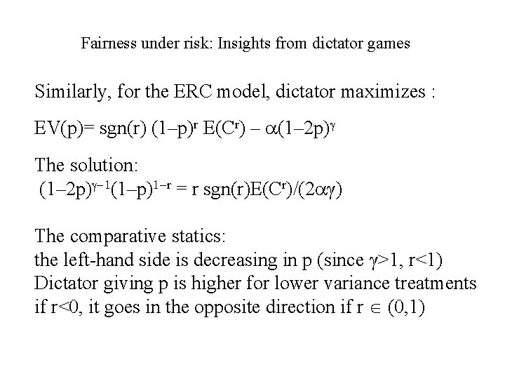 Fairness under risk: Insights from dictator games Similarly, for the ERC model, dictator maximizes