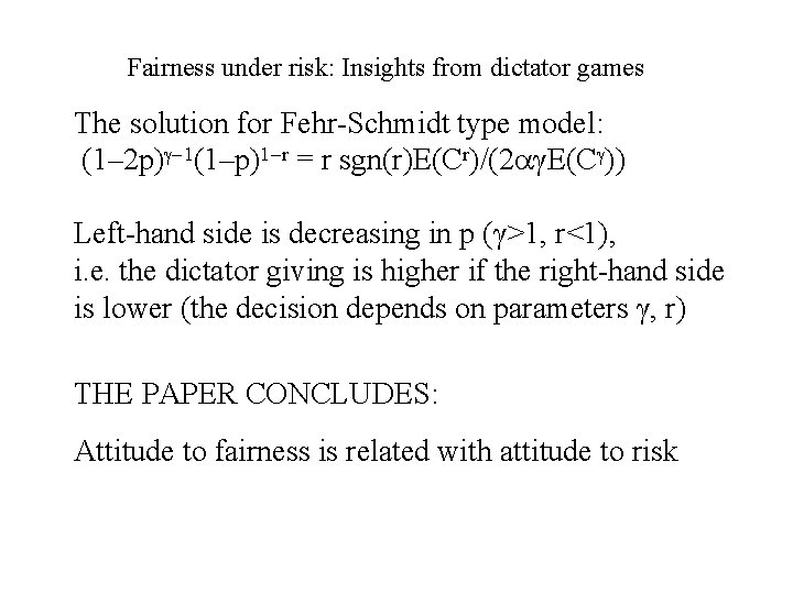 Fairness under risk: Insights from dictator games The solution for Fehr-Schmidt type model: (1–