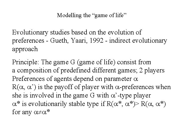 Modelling the “game of life” Evolutionary studies based on the evolution of preferences -