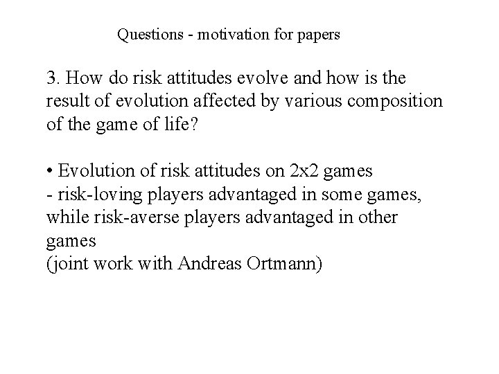 Questions - motivation for papers 3. How do risk attitudes evolve and how is