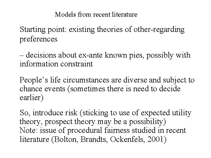 Models from recent literature Starting point: existing theories of other-regarding preferences – decisions about