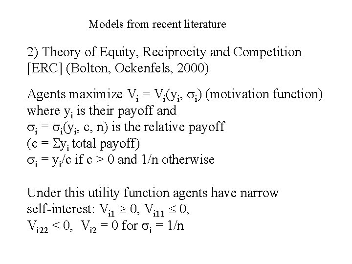 Models from recent literature 2) Theory of Equity, Reciprocity and Competition [ERC] (Bolton, Ockenfels,