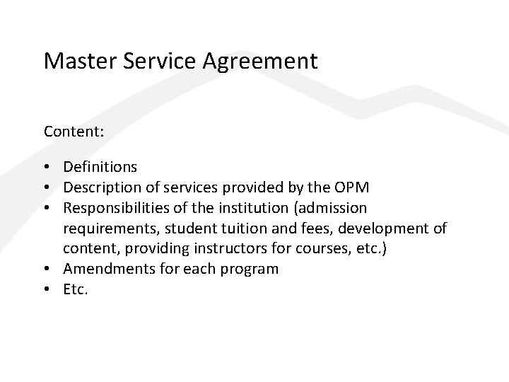 Master Service Agreement Content: • Definitions • Description of services provided by the OPM