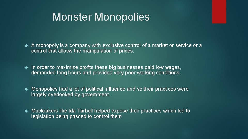 Monster Monopolies A monopoly is a company with exclusive control of a market or