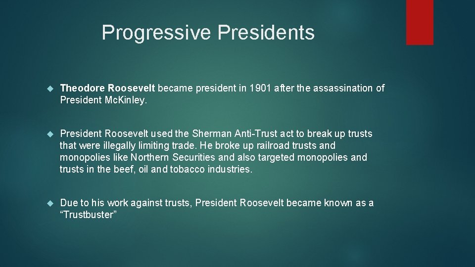 Progressive Presidents Theodore Roosevelt became president in 1901 after the assassination of President Mc.
