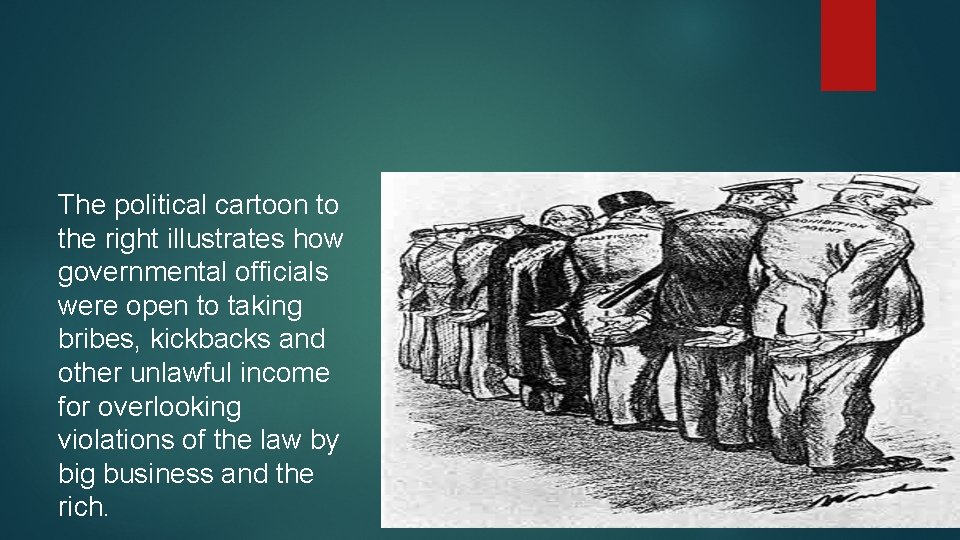 The political cartoon to the right illustrates how governmental officials were open to taking