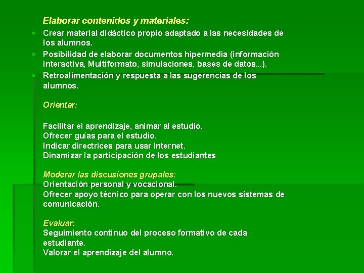 Elaborar contenidos y materiales: § Crear material didáctico propio adaptado a las necesidades de