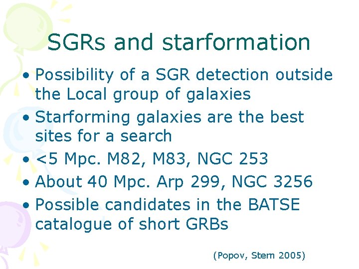 SGRs and starformation • Possibility of a SGR detection outside the Local group of