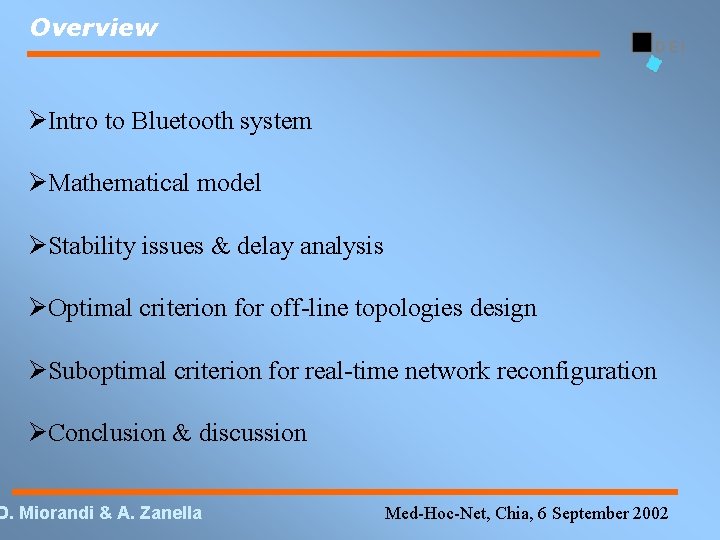 Overview Intro to Bluetooth system Mathematical model Stability issues & delay analysis Optimal criterion
