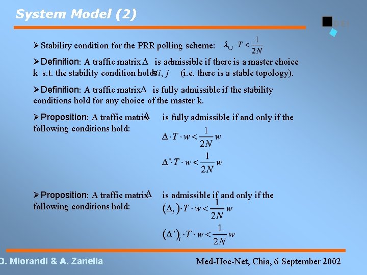 System Model (2) Stability condition for the PRR polling scheme: Definition: A traffic matrix