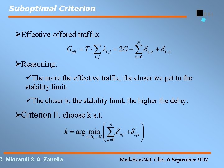 Suboptimal Criterion Effective offered traffic: Reasoning: The more the effective traffic, the closer we