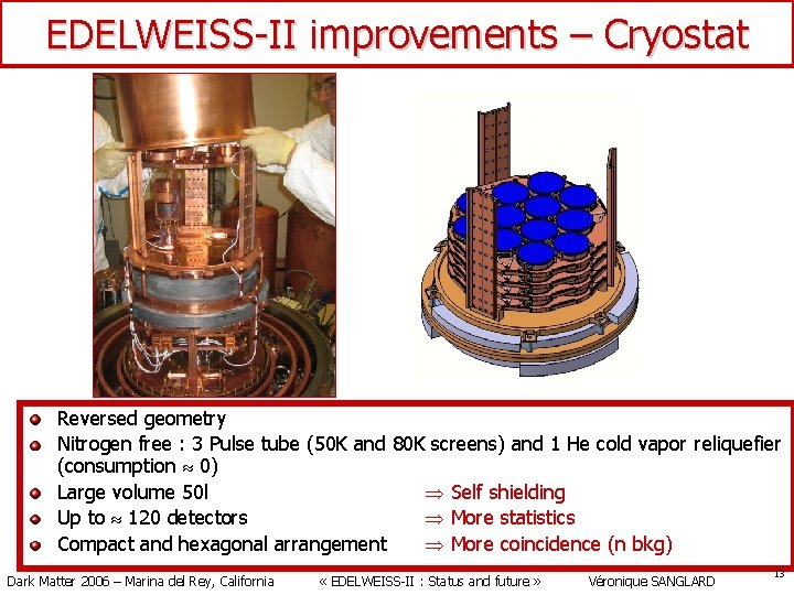 EDELWEISS-II improvements – Cryostat Reversed geometry Nitrogen free : 3 Pulse tube (50 K