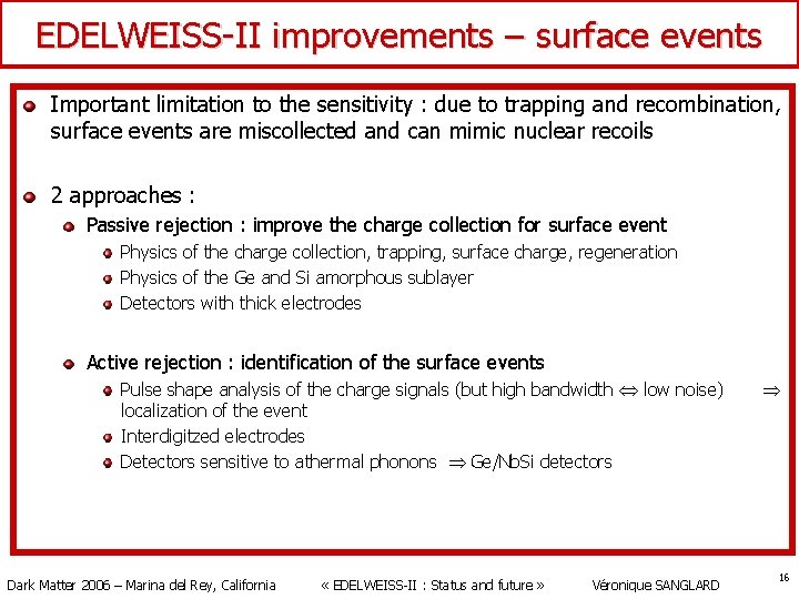 EDELWEISS-II improvements – surface events Important limitation to the sensitivity : due to trapping