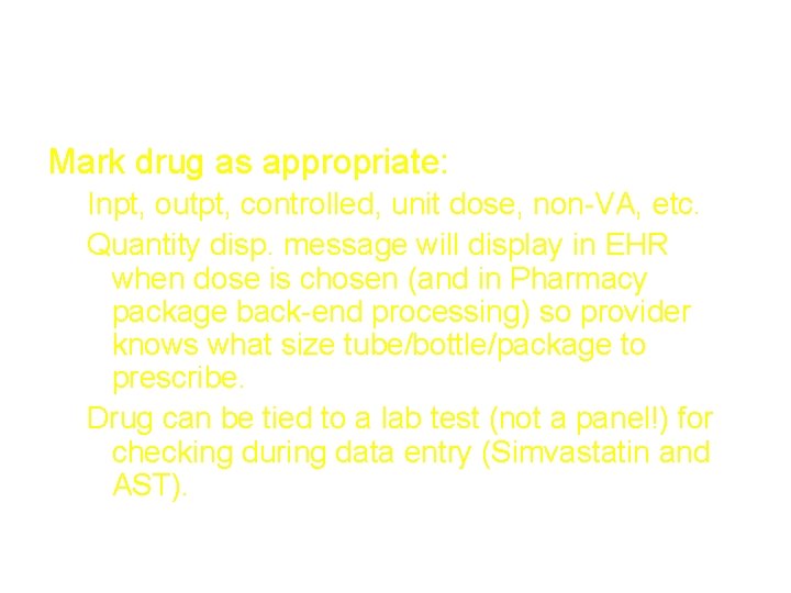 Misc. Fields by Type of use Mark drug as appropriate: Inpt, outpt, controlled, unit