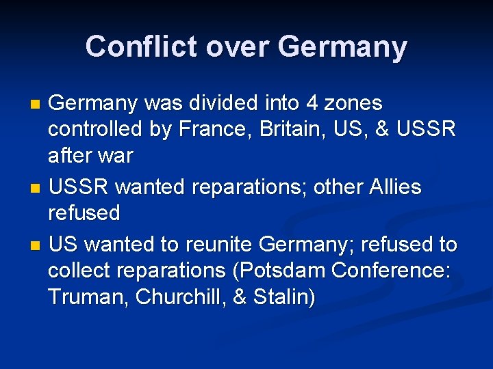 Conflict over Germany was divided into 4 zones controlled by France, Britain, US, &