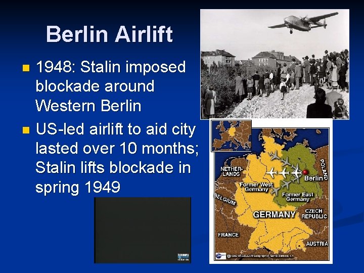 Berlin Airlift 1948: Stalin imposed blockade around Western Berlin n US-led airlift to aid