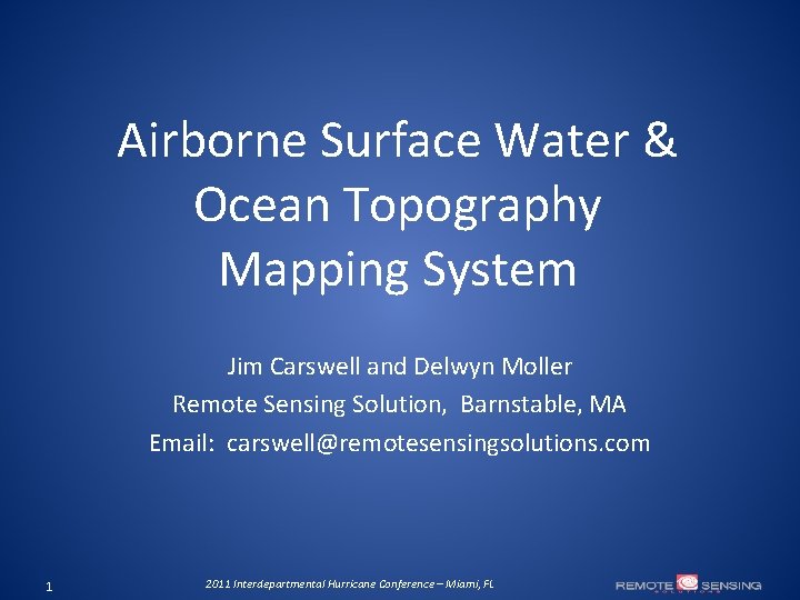Airborne Surface Water & Ocean Topography Mapping System Jim Carswell and Delwyn Moller Remote