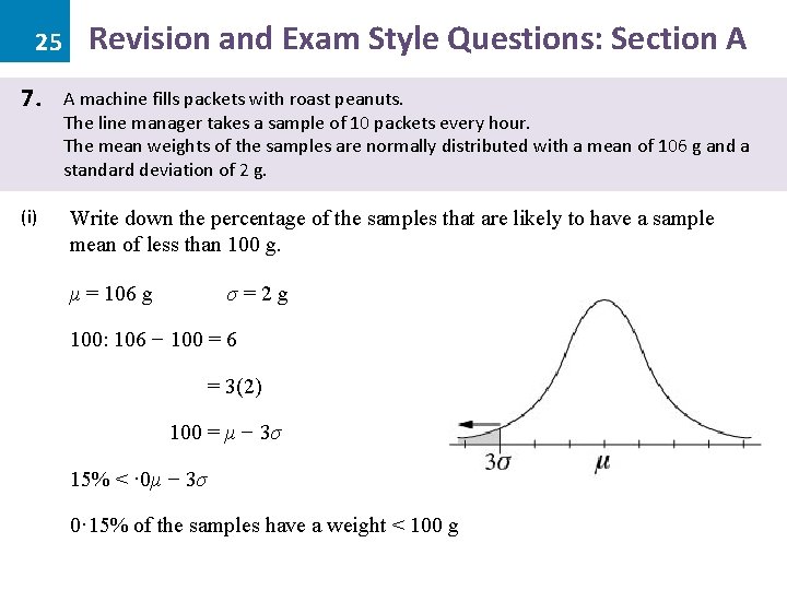 25 7. (i) Revision and Exam Style Questions: Section A A machine fills packets