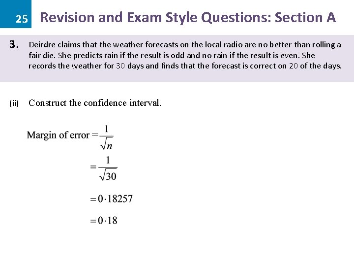 25 Revision and Exam Style Questions: Section A 3. Deirdre claims that the weather