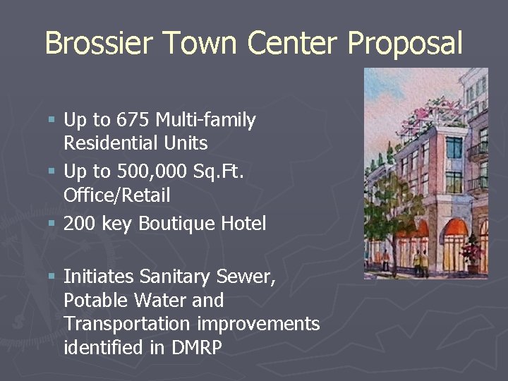 Brossier Town Center Proposal § Up to 675 Multi-family Residential Units § Up to