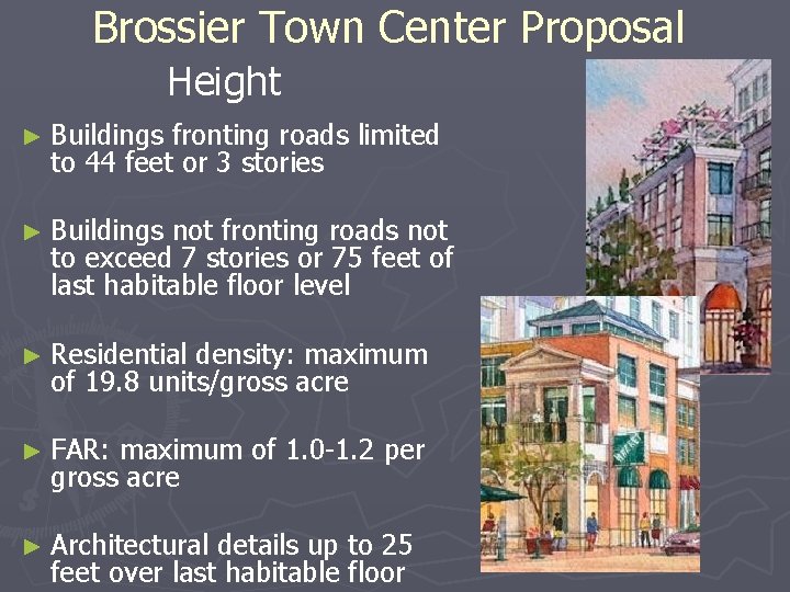 Brossier Town Center Proposal Height ► Buildings fronting roads limited to 44 feet or