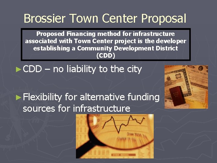 Brossier Town Center Proposal Proposed Financing method for infrastructure associated with Town Center project