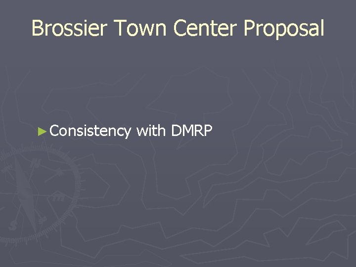 Brossier Town Center Proposal ► Consistency with DMRP 