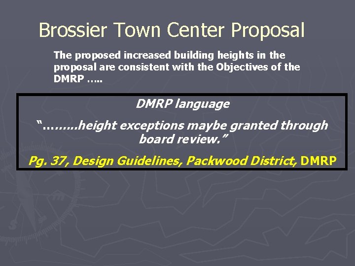 Brossier Town Center Proposal The proposed increased building heights in the proposal are consistent