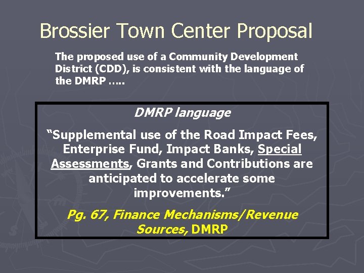 Brossier Town Center Proposal The proposed use of a Community Development District (CDD), is