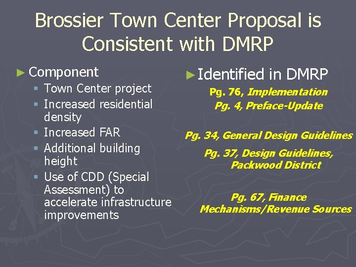 Brossier Town Center Proposal is Consistent with DMRP ► Component § Town Center project