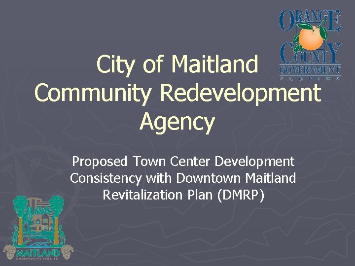 City of Maitland Community Redevelopment Agency Proposed Town Center Development Consistency with Downtown Maitland
