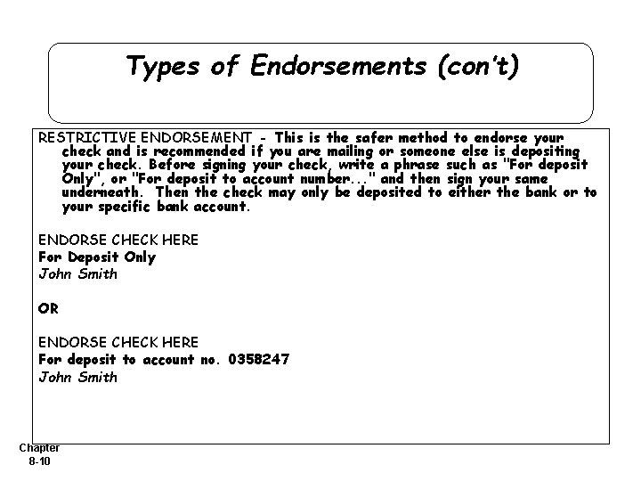 Types of Endorsements (con’t) RESTRICTIVE ENDORSEMENT - This is the safer method to endorse